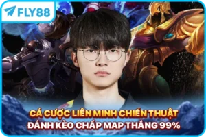 Cá Cược Liên Minh - Chiến Thuật Đánh Kèo Chấp Map Thắng 99%