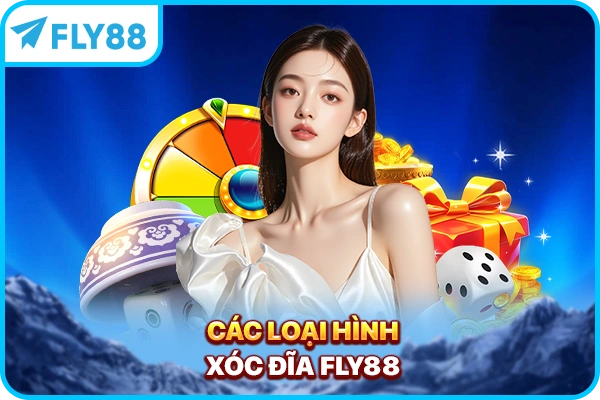 Các loại hình xóc đĩa FLY88