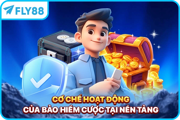 Cơ chế hoạt động của bảo hiểm cược tại nền tảng