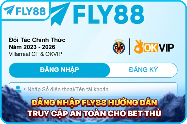 Đăng Nhập Fly88 - Hướng Dẫn Truy Cập An Toàn Cho Bet Thủ