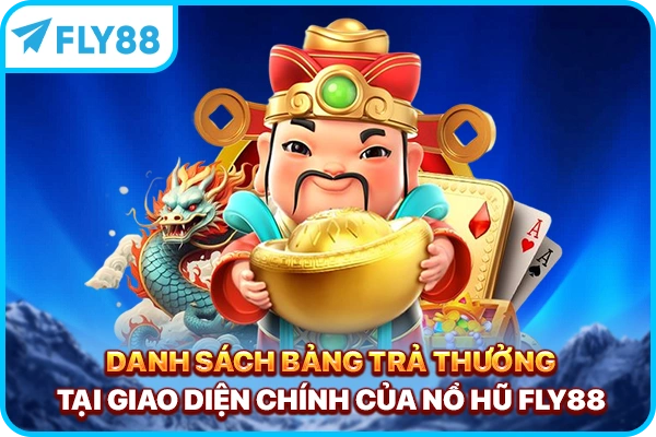 Danh sách bảng trả thưởng tại giao diện chính của nổ hũ FLY88
