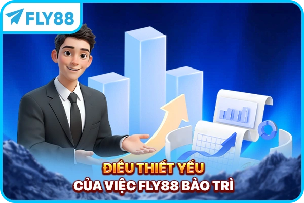 Điều thiết yếu của việc FLY88 bảo trì