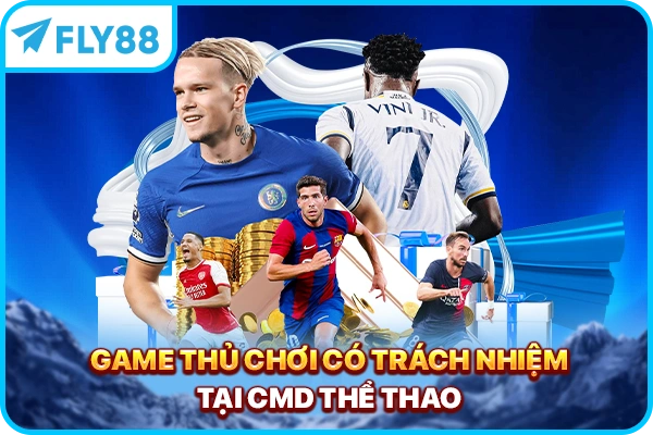 Game thủ chơi có trách nhiệm tại CMD thể thao