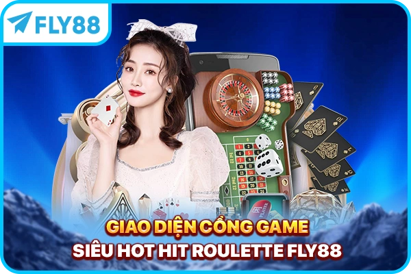 Giao diện cổng game siêu hot hit roulette FLY88