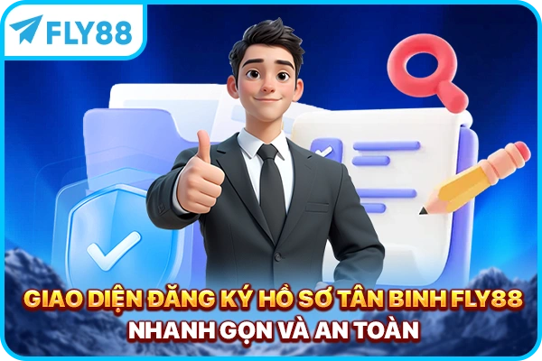 Giao diện đăng ký hồ sơ tân binh FLY88 nhanh gọn và an toàn