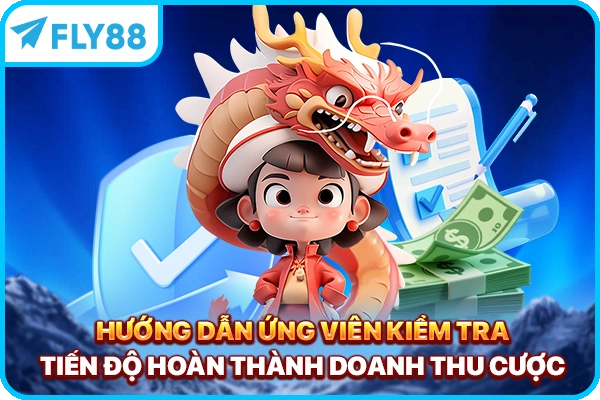 Hướng dẫn ứng viên kiểm tra tiến độ hoàn thành doanh thu cược