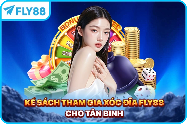 Kế sách tham gia xóc đĩa FLY88 cho tân binh