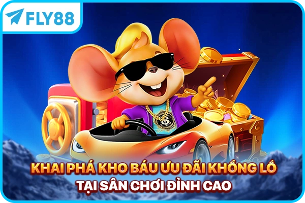 Khai phá kho báu ưu đãi khổng lồ tại sân chơi đỉnh cao