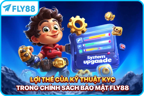 Lợi thế của kỹ thuật KYC trong chính sách bảo mật FLY88