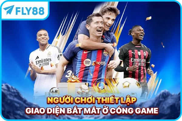 Người chơi thiết lập giao diện bắt mắt ở cổng game