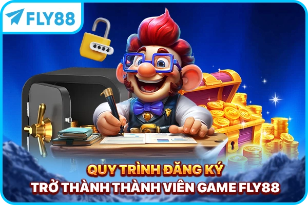 Quy trình đăng ký trở thành thành viên game FLY88