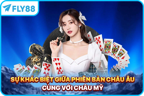 Sự khác biệt giữa phiên bản Châu Âu cùng với Châu Mỹ