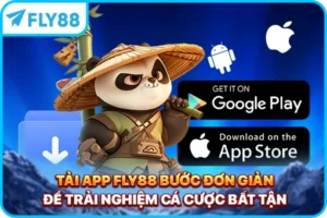Tải App FLY88 - Bước Đơn Giản Để Trải Nghiệm Cá Cược Bất Tận