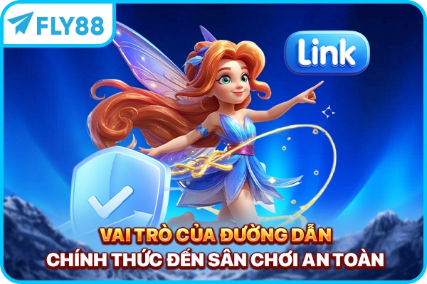 Vai trò của đường dẫn chính thức đến sân chơi an toàn
