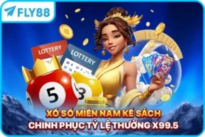 Xổ Số Miền Nam - Kế Sách Chinh Phục Tỷ Lệ Thưởng X99.5