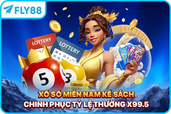 Xổ Số Miền Nam - Kế Sách Chinh Phục Tỷ Lệ Thưởng X99.5