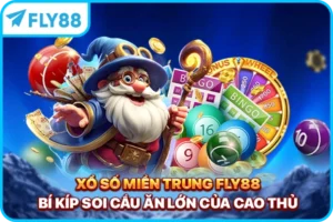 Xổ Số Miền Trung FLY88 - Bí Kíp Soi Cầu Ăn Lớn Của Cao Thủ